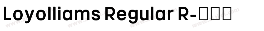 Loyolliams Regular R字体转换